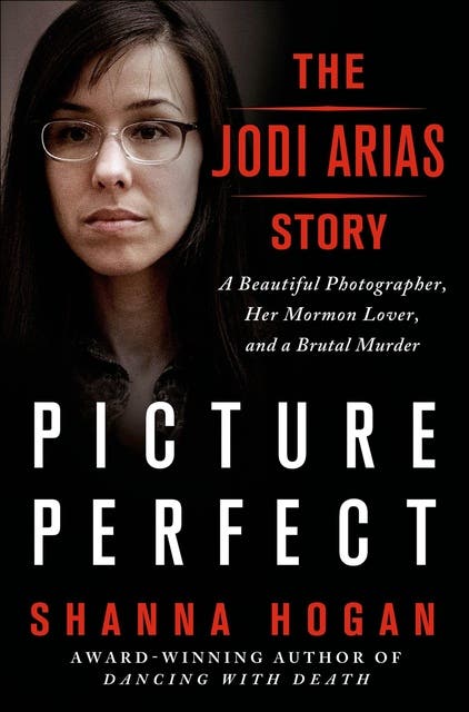 Picture Perfect: The Jodi Arias Story – omslag til lydbogen af Shanna Hogan