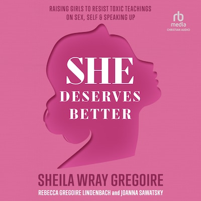 She Deserves Better – omslag til lydbogen af Sheila Wray Gregoire, Rebecca Gregoire Lindenbach, Joanna Sawatsky