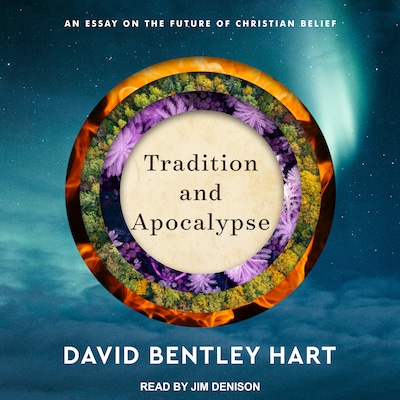 Tradition and Apocalypse – omslag til lydbogen af David Bentley Hart