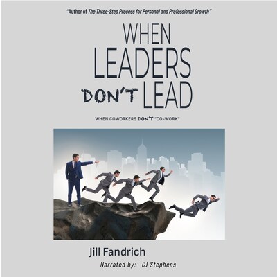 When Leaders Don't Lead; When Coworkers Don't "Co-Work" – omslag til lydbogen af Jill  Fandrich