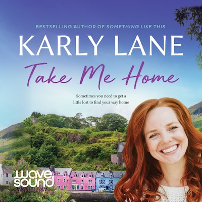 Take Me Home – omslag til lydbogen af Karly Lane