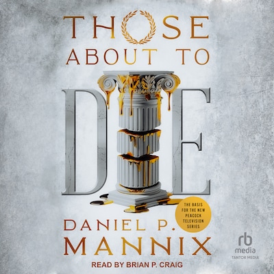 Those About To Die – omslag til lydbogen af Daniel P. Mannix