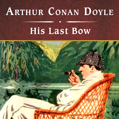 His Last Bow, with eBook – omslag til lydbogen af Arthur Conan Doyle