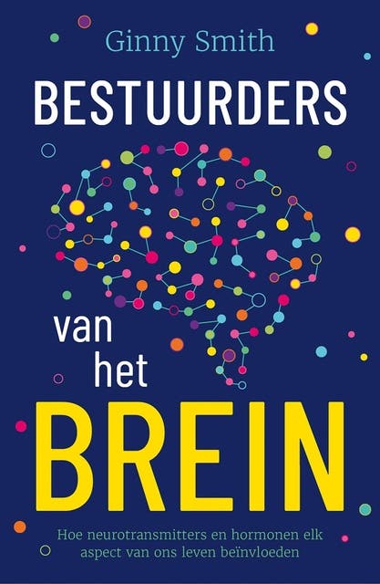 Bestuurders van het brein: Hoe neurotransmitters elk aspect van ons leven beïnvloeden – omslag van het luisterboek van Erick Vermeulen,Ginny Smith