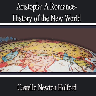 Aristopia: a Romance-History of the New World – omslag til lydbogen af Castello Newton Holford