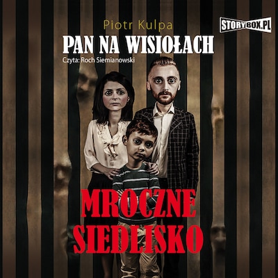 Pan na Wisiołach. Tom 1. Mroczne siedlisko – okładka audiobooka, autor Piotr Kulpa