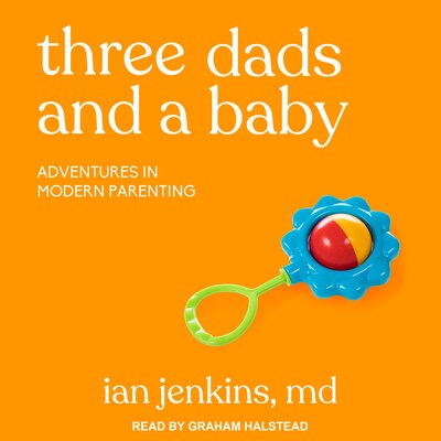 Three Dads and a Baby – omslag til lydbogen af Ian Jenkins, MD