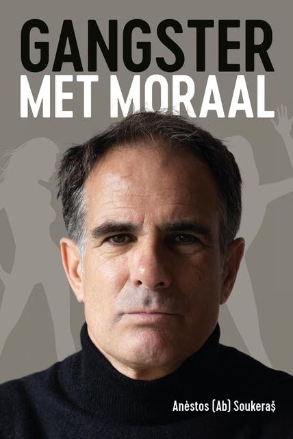 Gangster met Moraal: Biografie Anèstos (Ab) Soukeraš – omslag van het luisterboek van Anèstos Ab Soukeraš