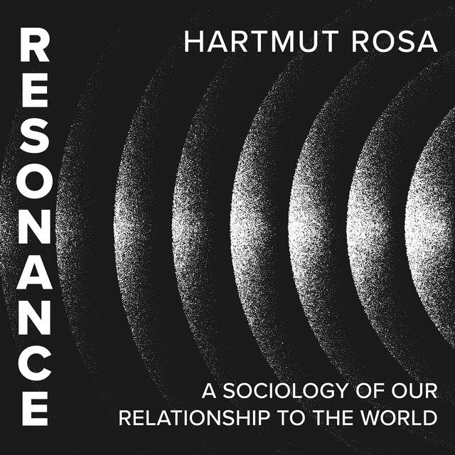 Resonance: A Sociology of Our Relationship to the World – omslag til lydbogen af Hartmut Rosa