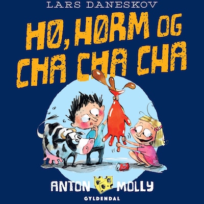 Anton & Molly - Hø, hørm og cha-cha-cha – omslag til lydbogen af Lars Daneskov