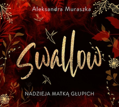 Nadzieja matką głupich. Swallow. Tom 2