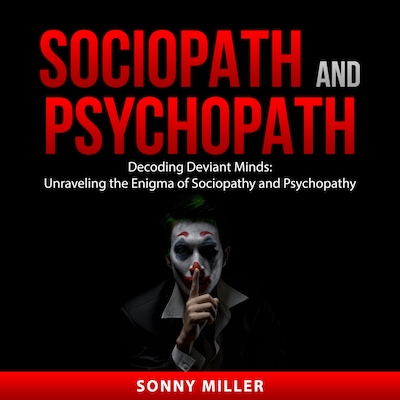 Sociopath and Psychopath