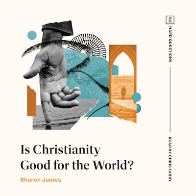 Is Christianity Good for the World?