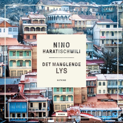 Det manglende lys – omslag til lydbogen af Nino Haratischwili