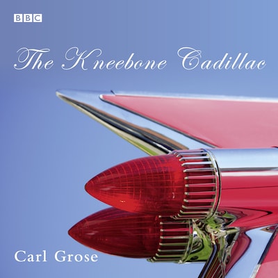 The Kneebone Cadillac – omslag til lydbogen af Carl Grose