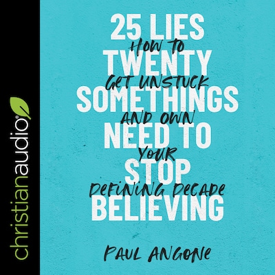 25 Lies Twentysomethings Need to Stop Believing – omslag til lydbogen af Paul Angone