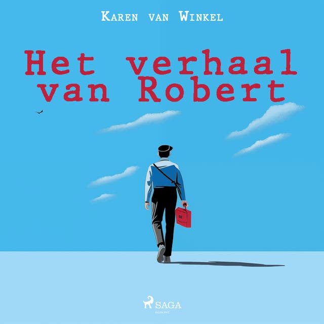 Het verhaal van Robert: Een postbode blinkt uit in alledaagsheid en dat vindt hij prima, tot hij twee vrouwen ontmoet die zijn leven voorgoed verander