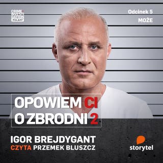 Opowiem Ci o zbrodni 2: Może – okładka audiobooka, autor Igor Brejdygant