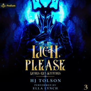 Lich, Please: Liches Get Stitches, Book 3