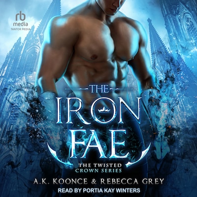 The Iron Fae – omslag til lydbogen af A.K. Koonce, Rebecca Grey