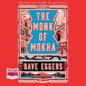 The Monk of Mokha – okładka audiobooka, autor Dave Eggers