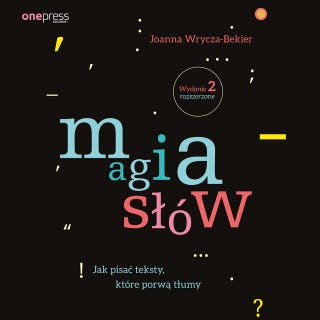 Magia słów. Jak pisać teksty, które porwą tłumy. Wydanie 2 rozszerzone – okładka audiobooka, autor Joanna Wrycza-Bekier