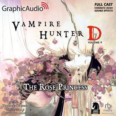 Vampire Hunter D: Volume 9 - The Rose Princess [Dramatized Adaptation] – omslag til lydbogen af Hideyuki Kikuchi, Yoshitaka Amano
