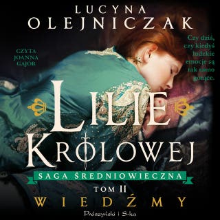 Lilie królowej. Wiedźmy – okładka audiobooka, autor Lucyna Olejniczak