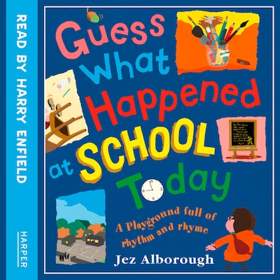 Guess What Happened at School Today – omslag til lydbogen af Jez Alborough