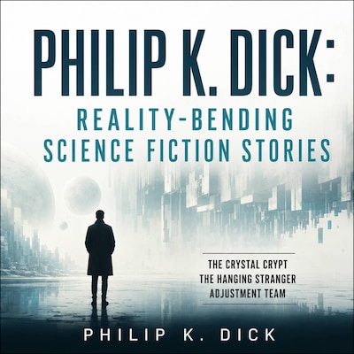 Philip K. Dick: Reality-Bending Science Fiction Stories