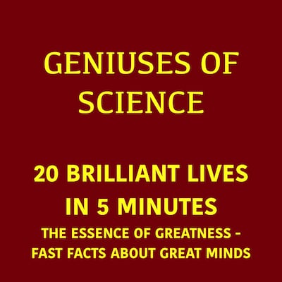 Geniuses of Science – 20 Brilliant Lives in 5 Minutes – omslag til lydbogen af 5 Minutes, 5 Minute Biographies, George Fritsche