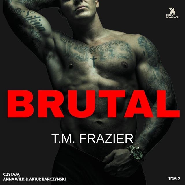 Brutal – okładka audiobooka, autor T M Frazier