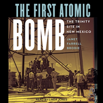 The First Atomic Bomb – omslag til lydbogen af Janet Farrell Brodie