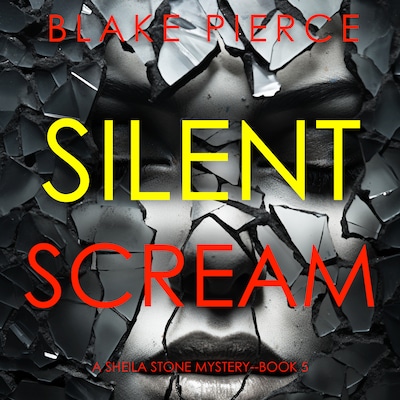 Silent Scream (A Sheila Stone Suspense Thriller—Book Five)