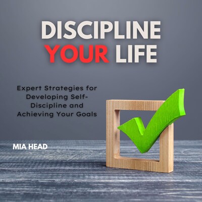 Discipline Your Life – omslag til lydbogen af Mia Head