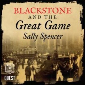 Blackstone and the Great Game – okładka audiobooka, autor Sally Spencer
