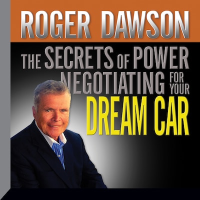 The Secrets of Power Negotiating for Your Dream Car – omslag til lydbogen af Roger Dawson