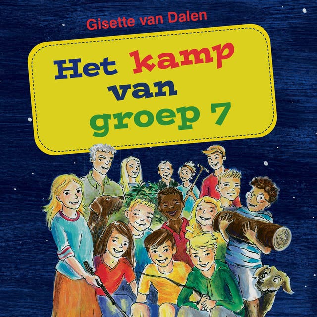Het kamp van groep 7 – omslag van het luisterboek van Gisette van Dalen
