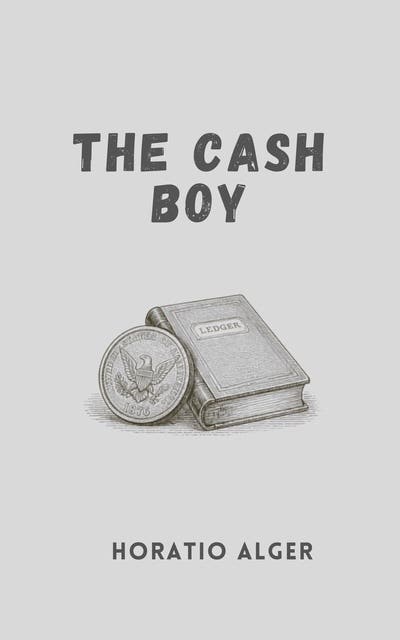 The Cash Boy – omslag til lydbogen af Horatio Alger