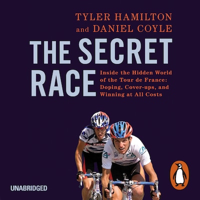 The Secret Race – omslag til lydbogen af Daniel Coyle, Tyler Hamilton