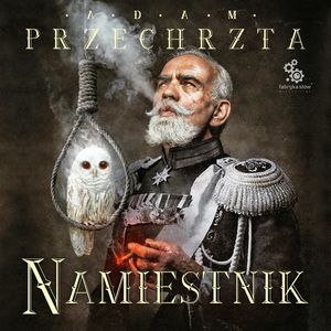 Namiestnik. Materia Prima. Tom 2 – okładka audiobooka, autor Adam Przechrzta