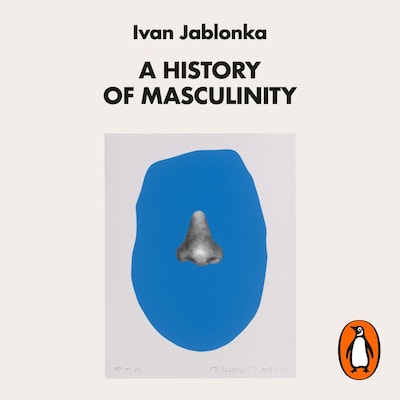 A History of Masculinity – omslag til lydbogen af Ivan Jablonka