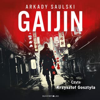 Gaijin. Trylogia z Karolem Hotaro – okładka audiobooka, autor Arkady Saulski