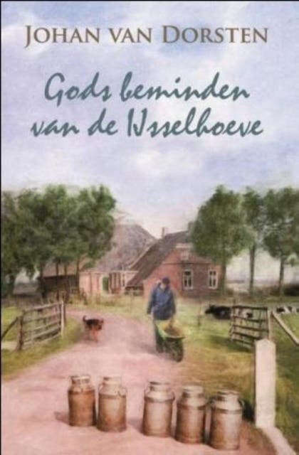 Gods beminden van de Ijsselhoeve – omslag van het luisterboek van Johan van Dorsten