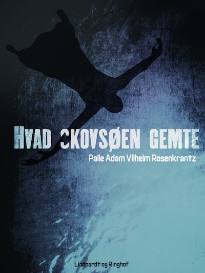 Hvad Skovsøen gemte – omslag til lydbogen af Palle Adam Vilhelm Rosenkrantz