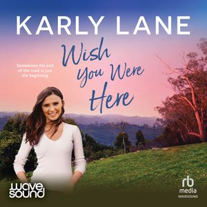 Wish You Were Here – okładka audiobooka, autor Karly Lane