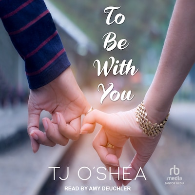 To Be With You – omslag til lydbogen af TJ O'Shea