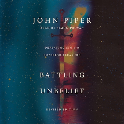 Battling Unbelief – omslag til lydbogen af John Piper