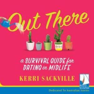 Out There: A Survival Guide for Dating in Midlife – okładka audiobooka, autor Kerri Sackville