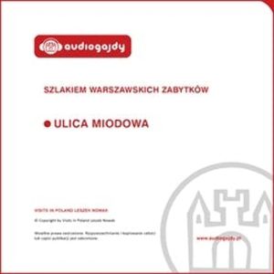 Ulica Miodowa. Szlakiem warszawskich zabytków – okładka audiobooka, autor Ewa Chęć